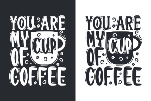 You Are My Cup of Coffee, Coffee Quotes